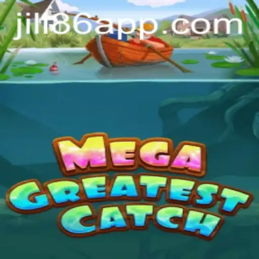 MegaGreatestCatch: The Ultimate Gaming Experience with JiLi86.COM